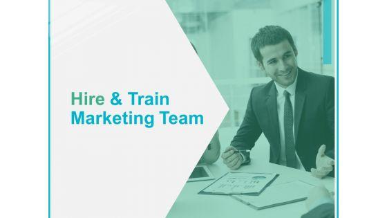 Hire_And_Train_Marketing_Team_Ppt_PowerPoint_Presentation_Slides_Template_Slide_1.jpg
