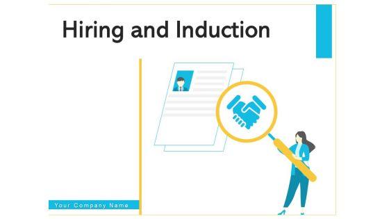 Hiring And Induction Process Employee Ppt PowerPoint Presentation Complete Deck Hiring And Induction Process Employee Ppt PowerPoint Presentation Complete Deck
