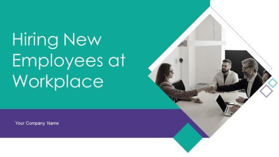 Hiring New Employees At Workplace Ppt PowerPoint Presentation Complete Deck With Slides Hiring New Employees At Workplace Ppt PowerPoint Presentation Complete Deck With Slides