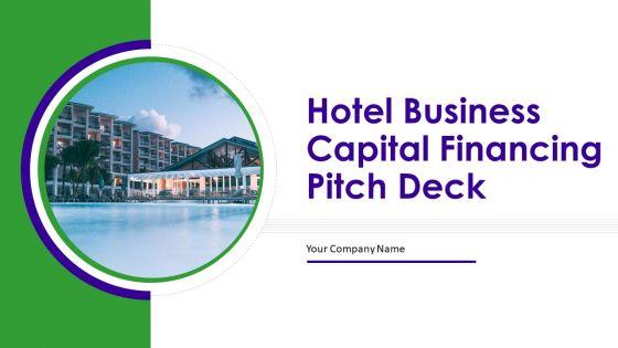 Hotel_Business_Capital_Financing_Pitch_Deck_Ppt_PowerPoint_Presentation_Complete_Deck_With_Slides_Slide_1.jpg
