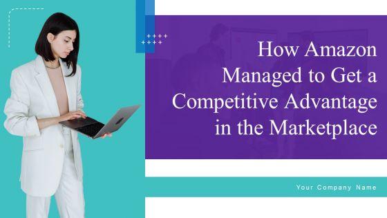 How_Amazon_Managed_To_Get_A_Competitive_Advantage_In_The_Marketplace_Ppt_PowerPoint_Presentation_Complete_Deck_With_Slides_Slide_1.jpg