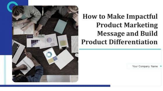 How_To_Make_Impactful_Product_Marketing_Message_And_Build_Product_Differentiation_Ppt_PowerPoint_Presentation_Complete_Deck_With_Slides_Slide_1.jpg