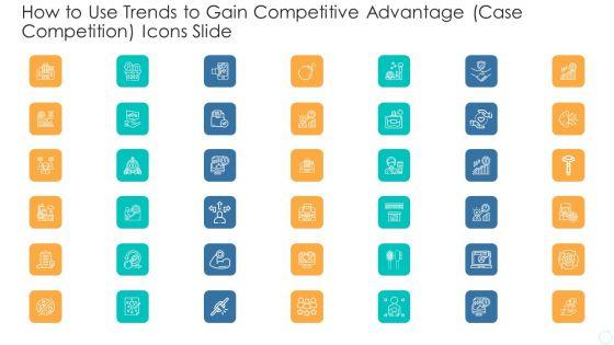 How_To_Use_Trends_To_Gain_Competitive_Advantage_Case_Competition_Icons_Slide_Infographics_PDF_Slide_1.jpg