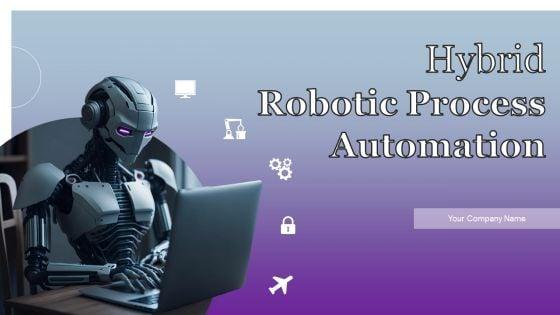 Hybrid_Robotic_Process_Automation_Ppt_PowerPoint_Presentation_Complete_Deck_With_Slides_Slide_1.jpg