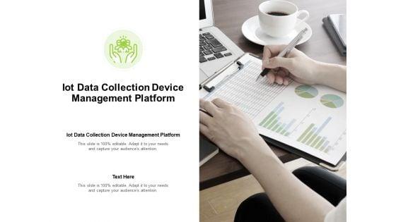 IOT_Data_Collection_Device_Management_Platform_Ppt_PowerPoint_Presentation_Summary_Picture_Cpb_Pdf_Slide_1.jpg