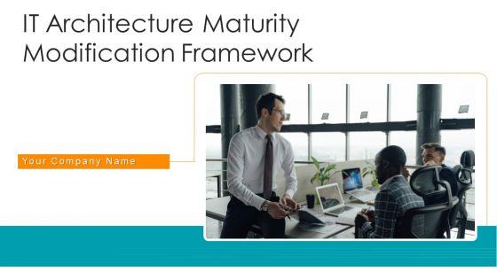IT_Architecture_Maturity_Modification_Framework_Ppt_PowerPoint_Presentation_Complete_Deck_With_Slides_Slide_1.jpg