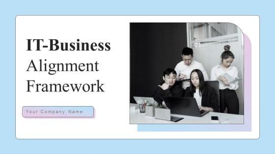 IT_Business_Alignment_Framework_Ppt_PowerPoint_Presentation_Complete_Deck_With_Slides_Slide_1.jpg