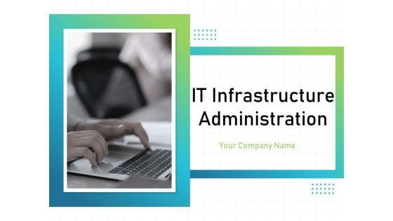 IT_Infrastructure_Administration_Ppt_PowerPoint_Presentation_Complete_Deck_With_Slides_Slide_1.jpg