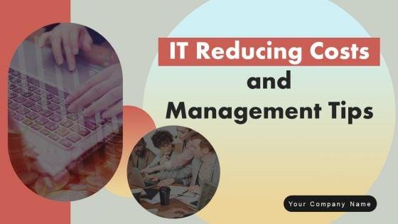 IT_Reducing_Costs_And_Management_Tips_Ppt_PowerPoint_Presentation_Complete_Deck_With_Slides_Slide_1.jpg