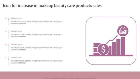 Icon_For_Increase_In_Makeup_Beauty_Care_Products_Sales_Ppt_Model_Designs_PDF_Slide_1.jpg