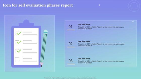 Icon_For_Self_Evaluation_Phases_Report_Ppt_PowerPoint_Presentation_File_Templates_PDF_Slide_1.jpg