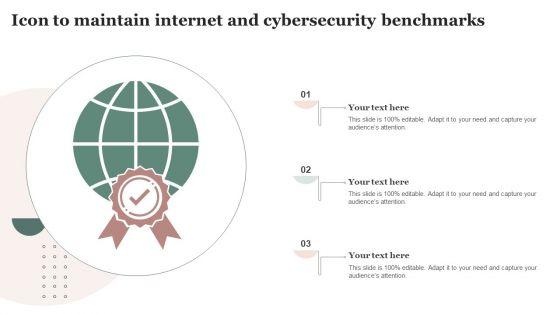 Icon_To_Maintain_Internet_And_Cybersecurity_Benchmarks_Inspiration_PDF_Slide_1.jpg
