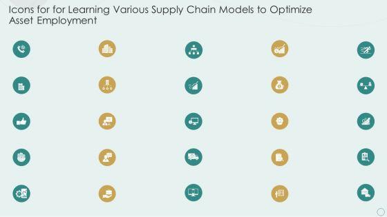 Icons_For_For_Learning_Various_Supply_Chain_Models_To_Optimize_Asset_Employment_Portrait_PDF_Slide_1.jpg