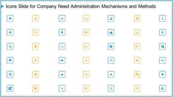 Icons_Slide_For_Company_Need_Administration_Mechanisms_And_Methods_Information_PDF_Slide_1.jpg