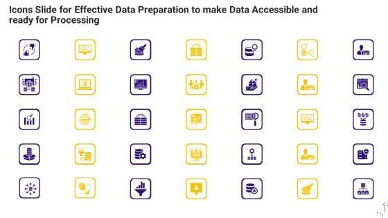 Icons_Slide_For_Effective_Data_Preparation_To_Make_Data_Accessible_And_Ready_For_Processing_Designs_PDF_Slide_1.jpg