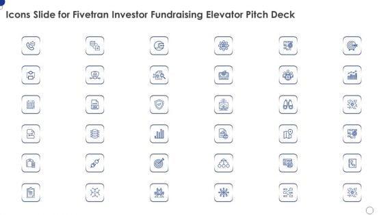 Icons_Slide_For_Fivetran_Investor_Fundraising_Elevator_Pitch_Deck_Information_PDF_Slide_1.jpg