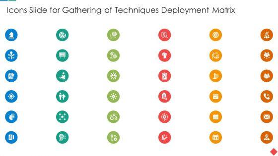 Icons_Slide_For_Gathering_Of_Techniques_Deployment_Matrix_Designs_PDF_Slide_1.jpg