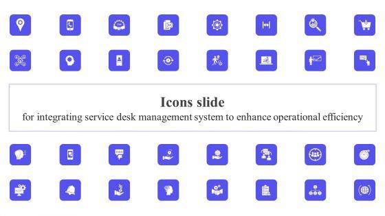 Icons_Slide_For_Integrating_Service_Desk_Management_System_To_Enhance_Operational_Efficiency_Download_PDF_Slide_1.jpg