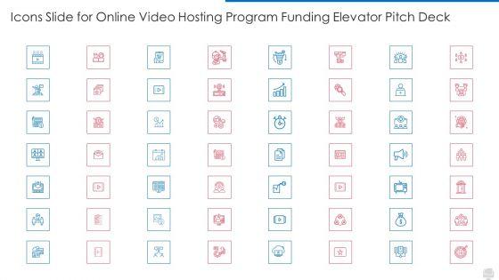 Icons_Slide_For_Online_Video_Hosting_Program_Funding_Elevator_Pitch_Deck_Diagrams_PDF_Slide_1.jpg