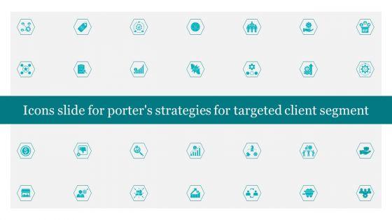 Icons_Slide_For_Porters_Strategies_For_Targeted_Client_Segment_Pictures_PDF_Slide_1.jpg