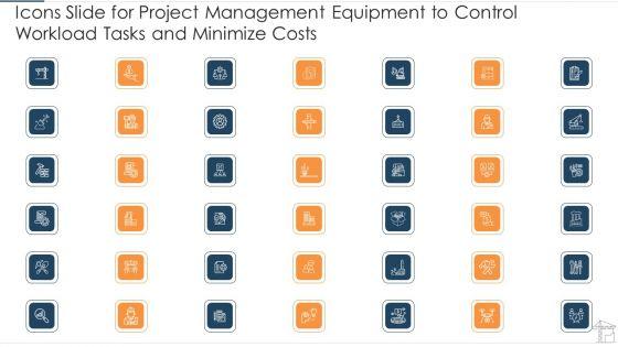 Icons_Slide_For_Project_Management_Equipment_To_Control_Workload_Tasks_And_Minimize_Costs_Introduction_PDF_Slide_1.jpg