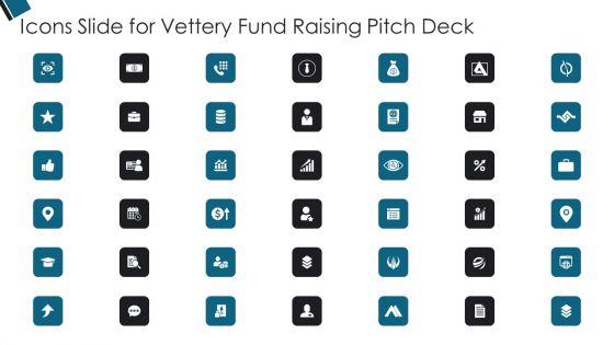 Icons_Slide_For_Vettery_Fund_Raising_Pitch_Deck_Ppt_PowerPoint_Presentation_Icon_Example_Topics_PDF_Slide_1.jpg