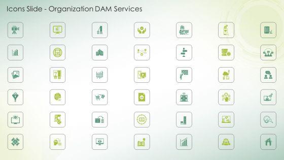 Icons_Slide_Organization_DAM_Services_Ppt_PowerPoint_Presentation_File_Example_Introduction_PDF_Slide_1.jpg
