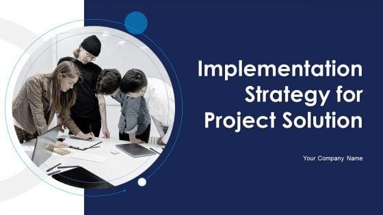 Implementation_Strategy_For_Project_Solution_Ppt_PowerPoint_Presentation_Complete_Deck_With_Slides_Slide_1.jpg