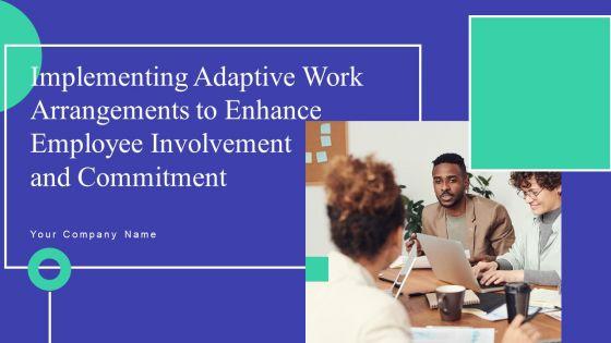 Implementing_Adaptive_Work_Arrangements_To_Enhance_Employee_Involvement_And_Commitment_Complete_Deck_Slide_1.jpg