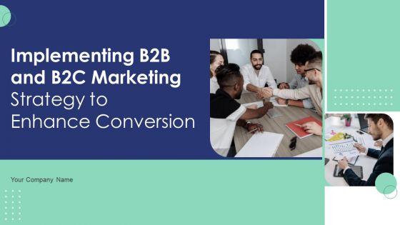 Implementing_B2B_And_B2C_Marketing_Strategy_To_Enhance_Conversion_Ppt_PowerPoint_Presentation_Complete_Deck_With_Slides_Slide_1.jpg