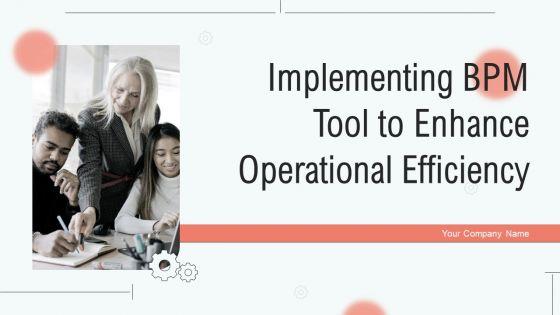Implementing_Bpm_Tool_To_Enhance_Operational_Efficiency_Ppt_PowerPoint_Presentation_Complete_Deck_With_Slides_Slide_1.jpg