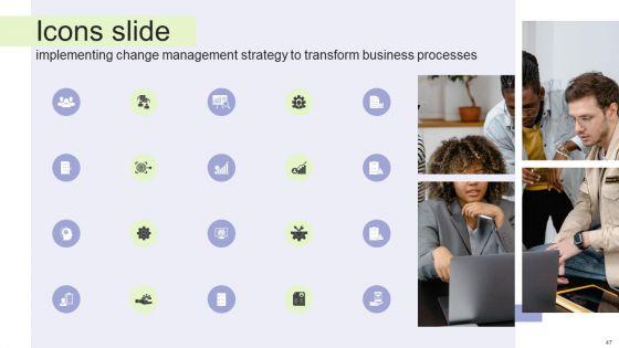 Implementing_Change_Management_Strategy_To_Transform_Business_Processes_Ppt_PowerPoint_Presentation_Complete_Deck_With_Slides_Slide_47.jpg