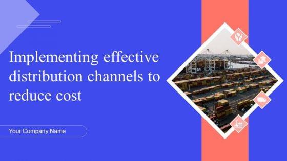 Implementing_Effective_Distribution_Channels_To_Reduce_Cost_Ppt_PowerPoint_Presentation_Complete_Deck_With_Slides_Slide_1.jpg