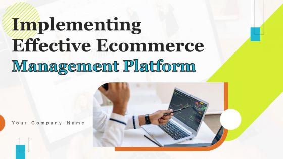 Implementing_Effective_Ecommerce_Managemnet_Platform_Ppt_PowerPoint_Presentation_Complete_Deck_With_Slides_Slide_1.jpg