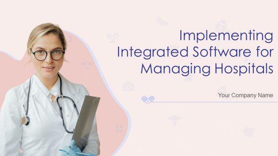 Implementing_Integrated_Software_For_Managing_Hospitals_Ppt_PowerPoint_Presentation_Complete_Deck_With_Slides_Slide_1.jpg