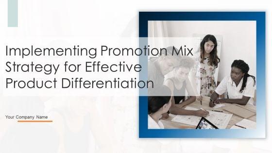 Implementing_Promotion_Mix_Strategy_For_Effective_Product_Differentiation_Ppt_PowerPoint_Presentation_Complete_Deck_With_Slides_Slide_1.jpg