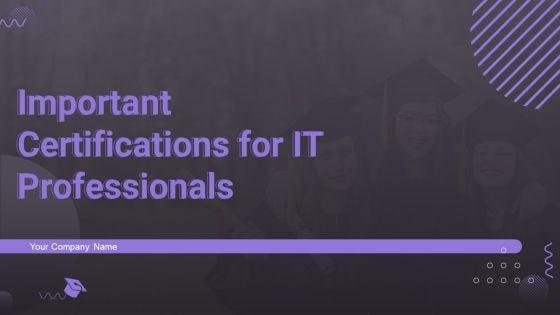 Important_Certifications_For_IT_Professionals_Ppt_PowerPoint_Presentation_Complete_Deck_With_Slides_Slide_1.jpg