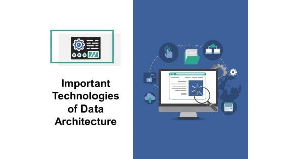 Important_Technologies_Of_Data_Architecture_Ppt_PowerPoint_Presentation_Icon_Display_Slide_1.jpg