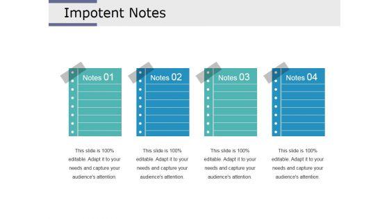 Impotent_Notes_Ppt_PowerPoint_Presentation_Icon_Graphics_Design_Slide_1.jpg