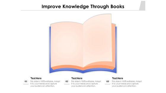 Improve_Knowledge_Through_Books_Ppt_PowerPoint_Presentation_Professional_Styles_PDF_Slide_1.jpg