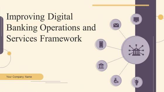 Improving_Digital_Banking_Operations_And_Services_Framework_Ppt_PowerPoint_Presentation_Complete_Deck_With_Slides_Slide_1.jpg