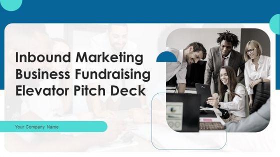 Inbound_Marketing_Business_Fundraising_Elevator_Pitch_Deck_Ppt_PowerPoint_Presentation_Complete_Deck_With_Slides_Slide_1.jpg