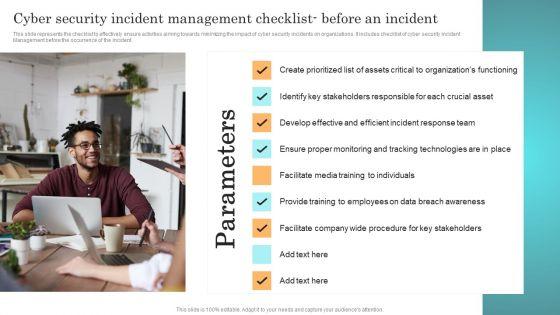 Incident_Response_Techniques_Deployement_Cyber_Security_Incident_Management_Checklist_Before_An_Incident_Designs_PDF_Slide_1.jpg