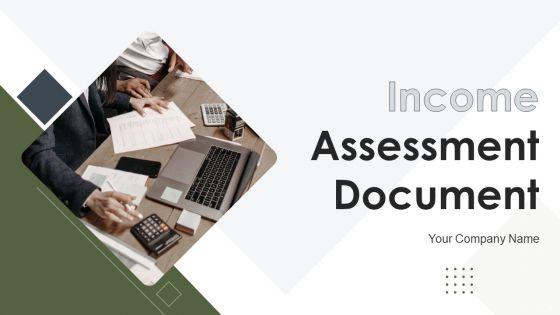 Income_Assessment_Document_Ppt_PowerPoint_Presentation_Complete_Deck_With_Slides_Slide_1.jpg