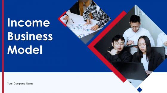 Income_Business_Model_Ppt_PowerPoint_Presentation_Complete_With_Slides_Slide_1.jpg