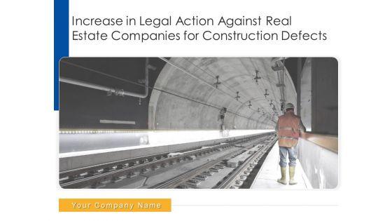 Increase_In_Legal_Action_Against_Real_Estate_Companies_For_Construction_Defects_Ppt_PowerPoint_Presentation_Complete_With_Slides_Slide_1.jpg