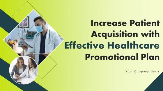 Increase_Patient_Acquisition_With_Effective_Healthcare_Promotional_Plan_Ppt_PowerPoint_Presentation_Complete_Deck_With_Slides_Slide_1.jpg