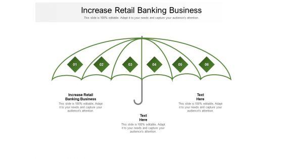 Increase_Retail_Banking_Business_Ppt_PowerPoint_Presentation_Icon_Maker_Cpb_Pdf_Slide_1.jpg
