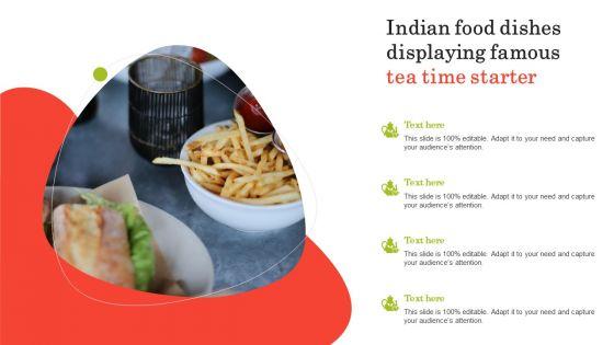 Indian_Food_Dishes_Displaying_Famous_Tea_Time_Starter_Ppt_PowerPoint_Presentation_Summary_Maker_PDF_Slide_1.jpg