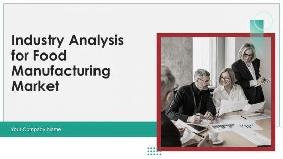 Industry_Analysis_For_Food_Manufacturing_Market_Ppt_PowerPoint_Presentation_Complete_Deck_With_Slides_Slide_1.jpg